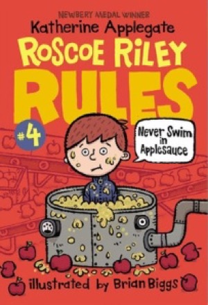 Roscoe Riley Rules #4: Never Swim in Applesauce