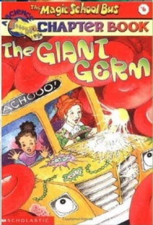 The Giant Germ (the Magic School Bus Chapter Book #6)